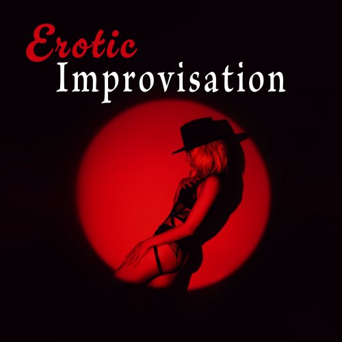 Jazz Erotic Lounge Collective, Jazz Music Collection - Erotic Improvisation: Sensual Rhythms of Instrumental Jazz, Sexy Evening, Romantic Dinner (2024) [Hi-Res]