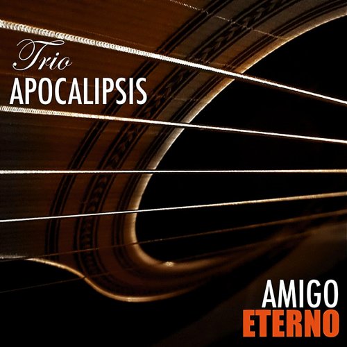 Trio Apocalipsis - Amigo Eterno (2024)