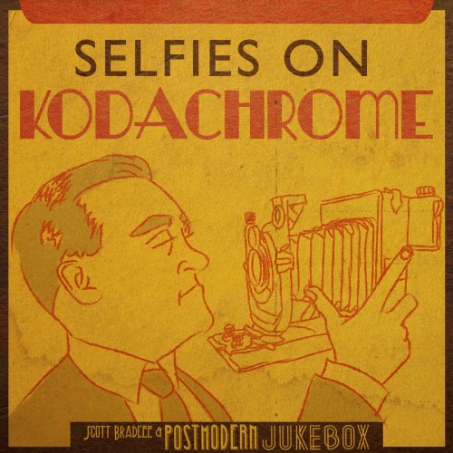 Scott Bradlee's Postmodern Jukebox - Selfies on Kodachrome (2015)