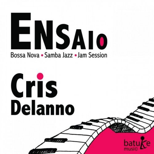 Cris Delanno - Ensaio (Bossa Nova, Samba Jazz, Jam Session) (2015)