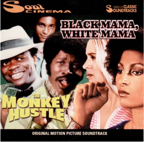 Harry Betts & Jack Conrad - Soul Cinema: Black Mama, White Mama / The Monkey Hustle (Original Motion Picture Soundtrack) (2001)