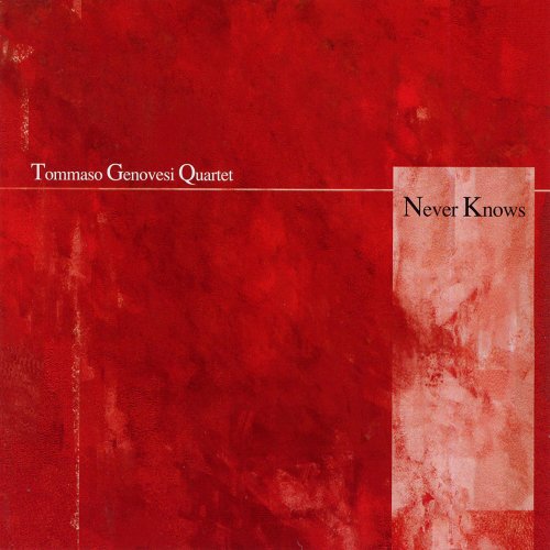 Tommaso Genovesi Quartet - Never Knows (2007)