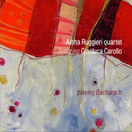 Aisha Ruggieri Quartet - Playing Bacharach (2010)