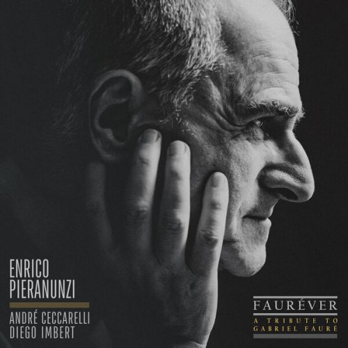 Enrico Pieranunzi, André Ceccarelli, Diego Imbert - FAURÉVER (A Tribute to Gabriel Fauré) (2024) [Hi-Res]
