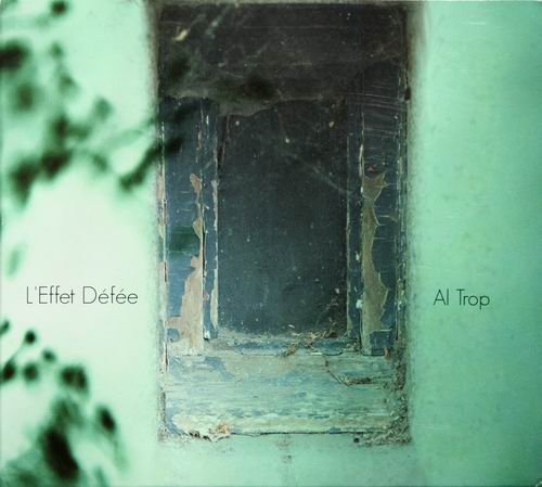 L'Effet Defee - Al Trop (2010)