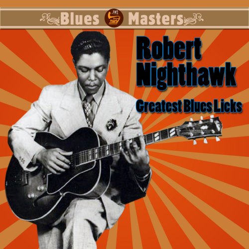Robert Nighthawk - Greatest Blues Licks (2010)