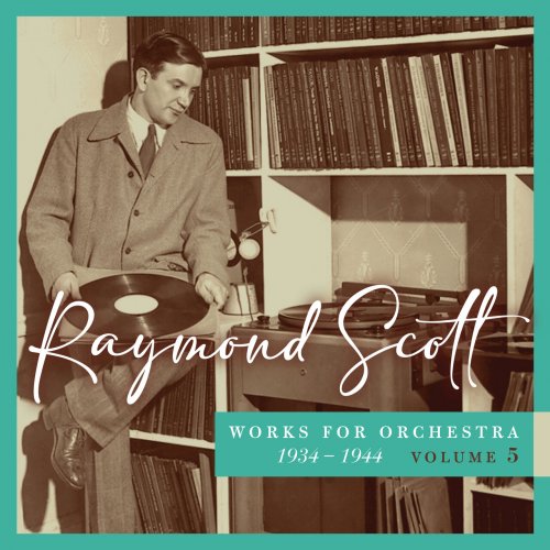 Raymond Scott - Works for Orchestra, 1934–1944 (Vol. 5) (2024)