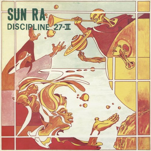 Sun Ra & His Arkestra - Discipline 27-II (1973, Remastered 2017) Lossless