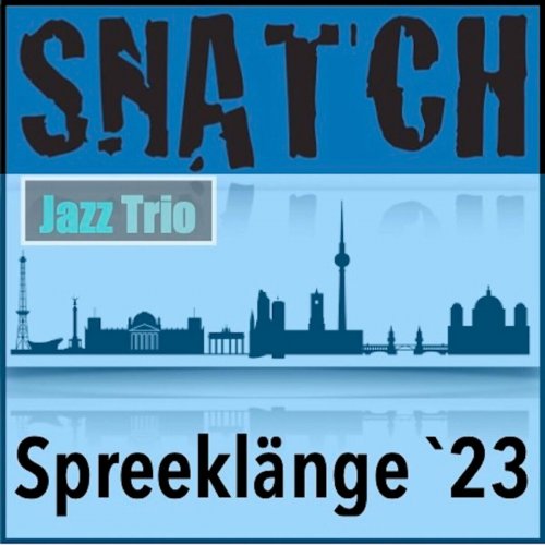 Snatch Jazz Trio - Spreeklänge '23 (2024)