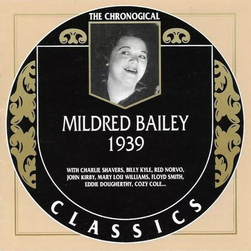 Mildred Bailey - The Chronological Classics: 1939 (2001)