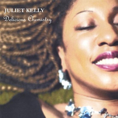 Juliet Kelly - Delicious Chemistry (2005)