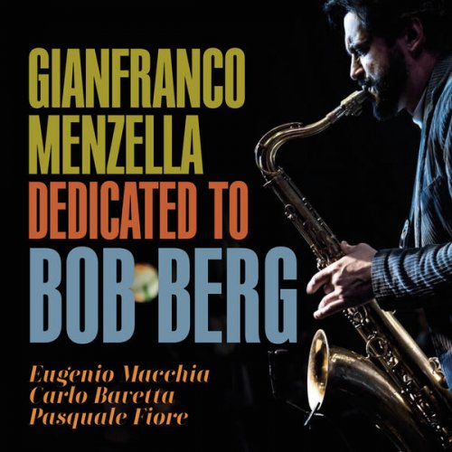 Gianfranco Menzella - Dedicated to Bob Berg (2024) [Hi-Res]