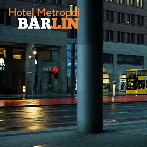 Hotel Metropol - BÄRLIN (2024) [Hi-Res]