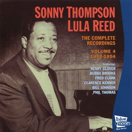Sonny Thompson, Lula Reed, David Bubba Brooks – The Complete Recordings, Vol. 4 (1952 - 1954) (2013)