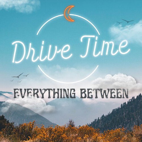 Drive Time - Everything Between (2024)