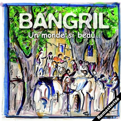 Bangril - Un monde si beau (Version remasterisée) (2024)