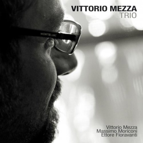 Vittorio Mezza, Massimo Moriconi, Ettore Fioravanti - Vittorio Mezza Trio (2010)