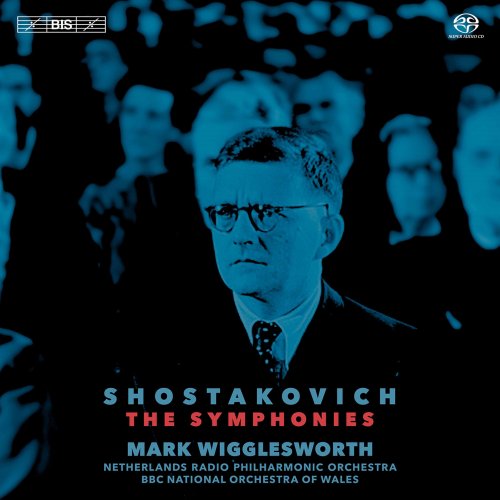 Netherlands Radio Philharmonic Orchestra, The BBC National Orchestra Of Wales, Mark Wigglesworth - Shostakovich: Symphonies Nos. 1-15 (2021) [Hi-Res]