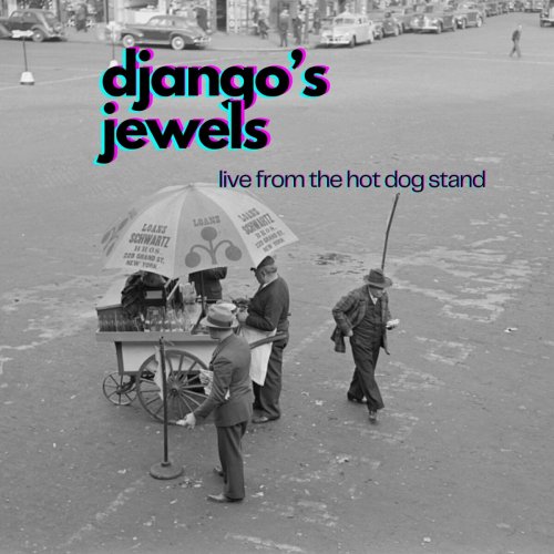 Django's Jewels - Live From The Hot Dog Stand (2024) Hi-Res
