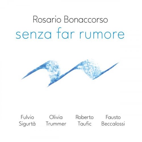 Rosario Bonaccorso - Senza far Rumore (2024) [Hi-Res]