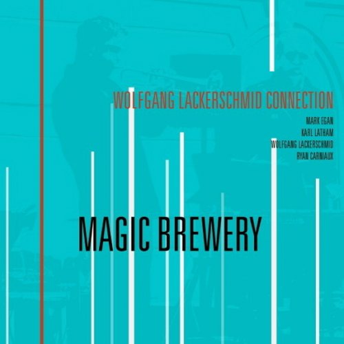 Wolfgang Lackerschmid Connection - Magic Brewery (2013)