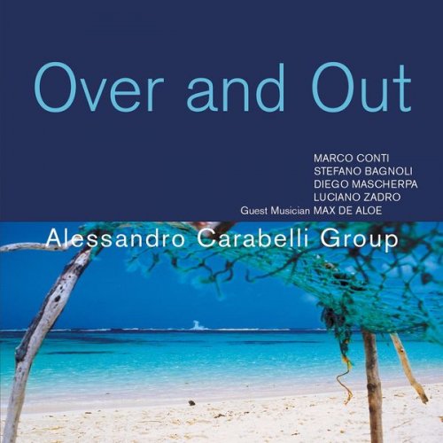Alessandro Carabelli Group - Over And Out (2004)