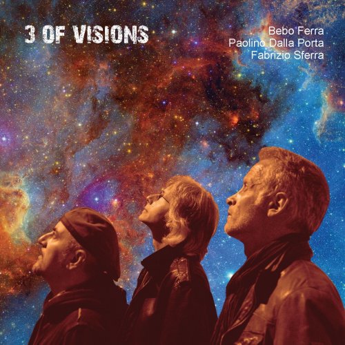 Bebo Ferra, Paolino Dalla Porta, Fabrizio Sferra - 3 of Visions (2014)