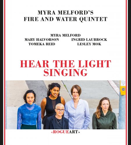 Myra Melford's Fire and Water Quintet - Hear The Light Singing (2023)