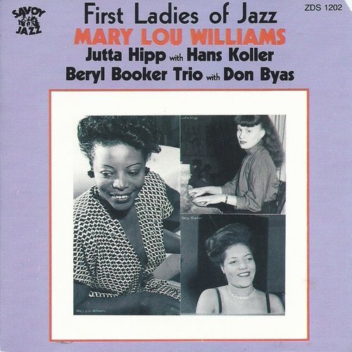Mary Lou Williams, Jutta Hipp, Beryl Booker - First Ladies of Jazz (1989)