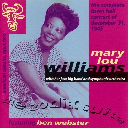Mary Lou Williams - Zodiac Suite: The Complete Town Hall Concert of December 31, 1945 (1991)