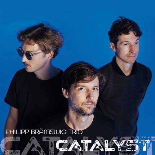 Philipp Brämswig Trio - Catalyst (2024) [Hi-Res]