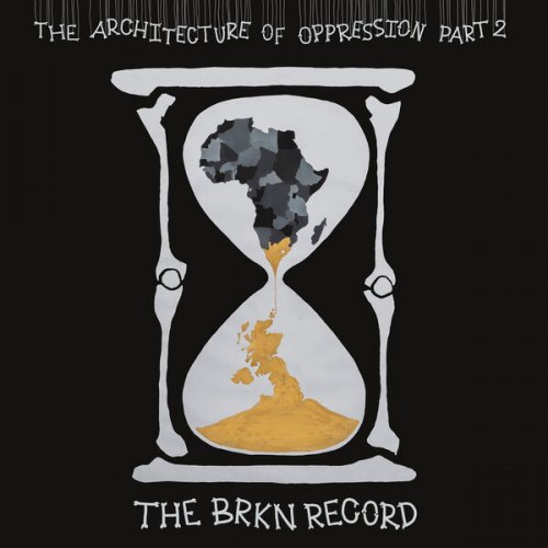 The Brkn Record - The Architecture of Oppression Part 2 (2024) [Hi-Res]