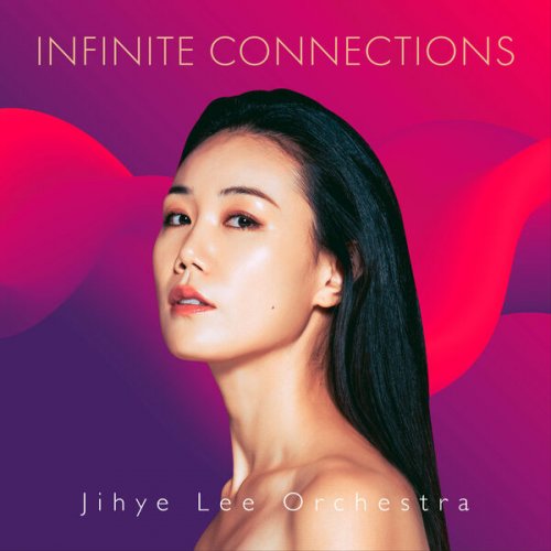 Jihye Lee Orchestra - Infinite Connections (2024) [Hi-Res]