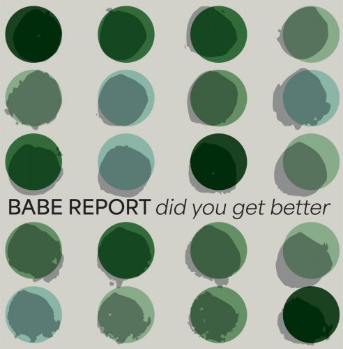 Babe Report - Did You Get Better (2024) [Hi-Res]