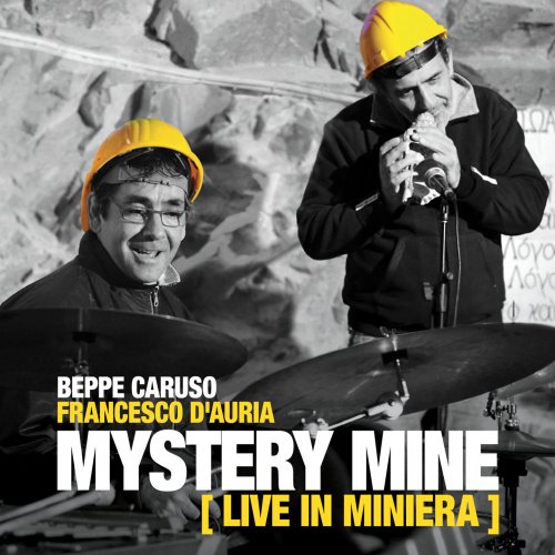 Francesco D'auria, Beppe Caruso - Mystery Mine (Live in miniera) (2016)