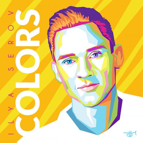 Ilya Serov - Colors (2024) [Hi-Res]