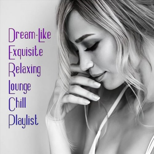 VA - Dream-Like Exquisite Relaxing Lounge Chill Playlist (2024)