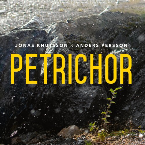 Jonas Knutsson and Anders Persson - Petrichor (2024)