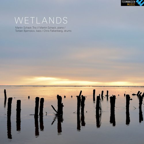 Martin Schack Trio - Wetlands (2024) [Hi-Res]