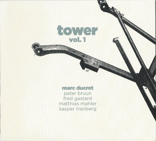 Marc Ducret - Tower Vol.1 (2011)