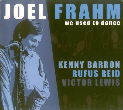 Joel Frahm - We Used To Dance (2007) CD Rip