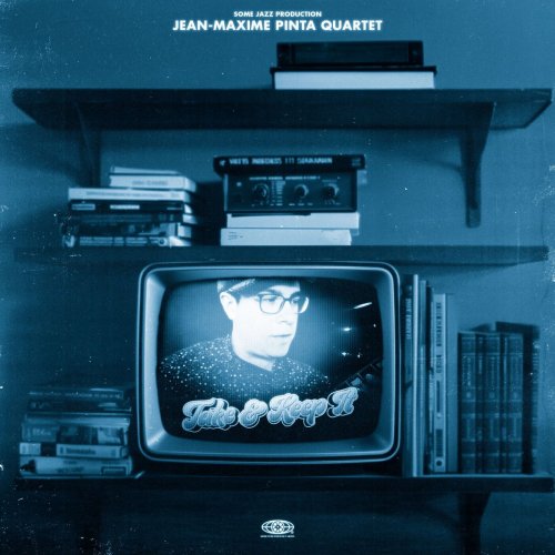 Jean-Maxime Pinta Quartet - Take & Keep It (2024) [Hi-Res]