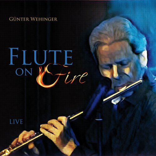Günter Wehinger - Flute on Fire (2018)