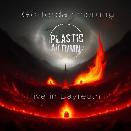 Plastic Autumn - Götterdämmerung (Live in Bayreuth) (2024)