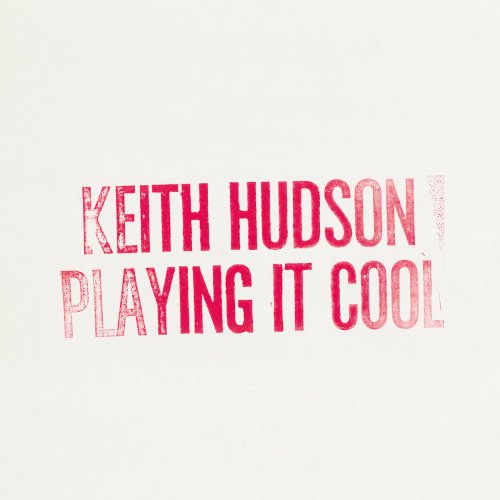 Keith Hudson - Playing It Cool & Playing It Right (2024) [Hi-Res]