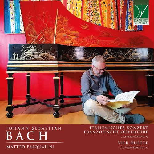 Matteo Pasqualini - Johann Sebastian Bach: Italienisches Konzert, Französische Ouverture, Vier Duette (2024) [Hi-Res]