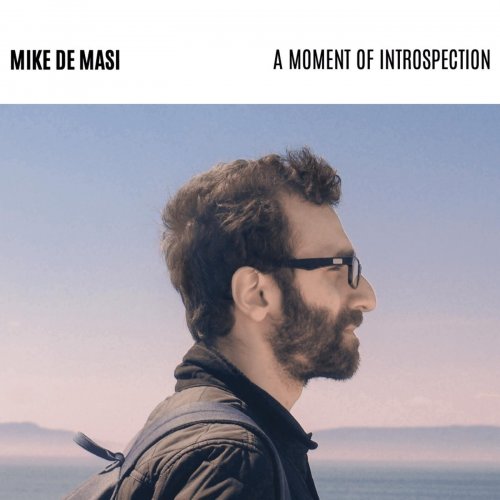 Mike De Masi - A Moment of Introspection (2024)