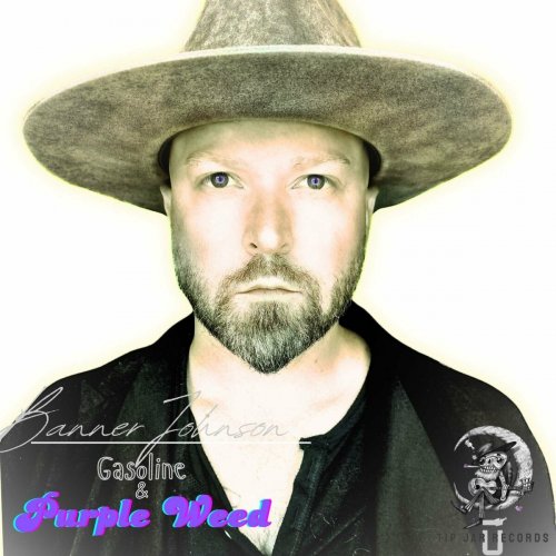 Banner Johnson - Gasoline and Purple Weed (2024)