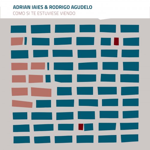 Adrian Iaies, Rodrigo Agudelo, Rodrigo Agudelo - Como si te estuviese viendo (2024) [Hi-Res]
