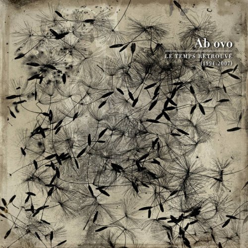 Ab Ovo - Le Temps Retrouvé (1994-2007) (2024)